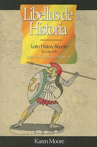 Latin for Children, Primer A History Reader (Libellus de Historia) – VERY GOOD
