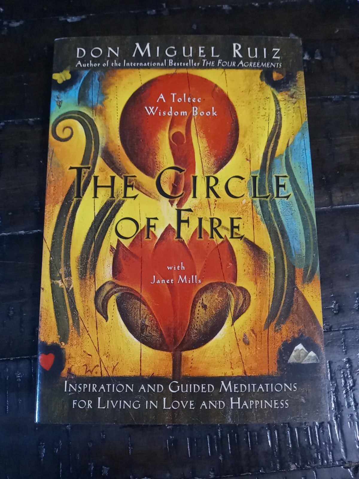 The Circle of Fire: A Toltec Wisdom Book by Don Miguel Ruiz – Trade Paperback –