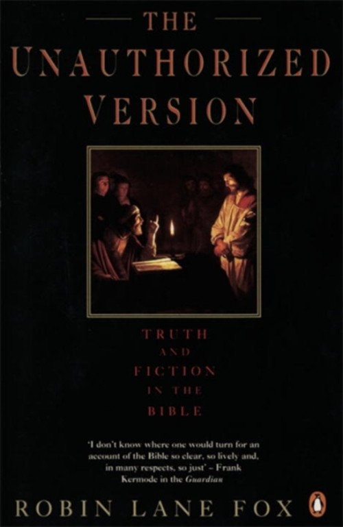 Unauthorized Version : Truth and Fiction in the Bible Paperback R