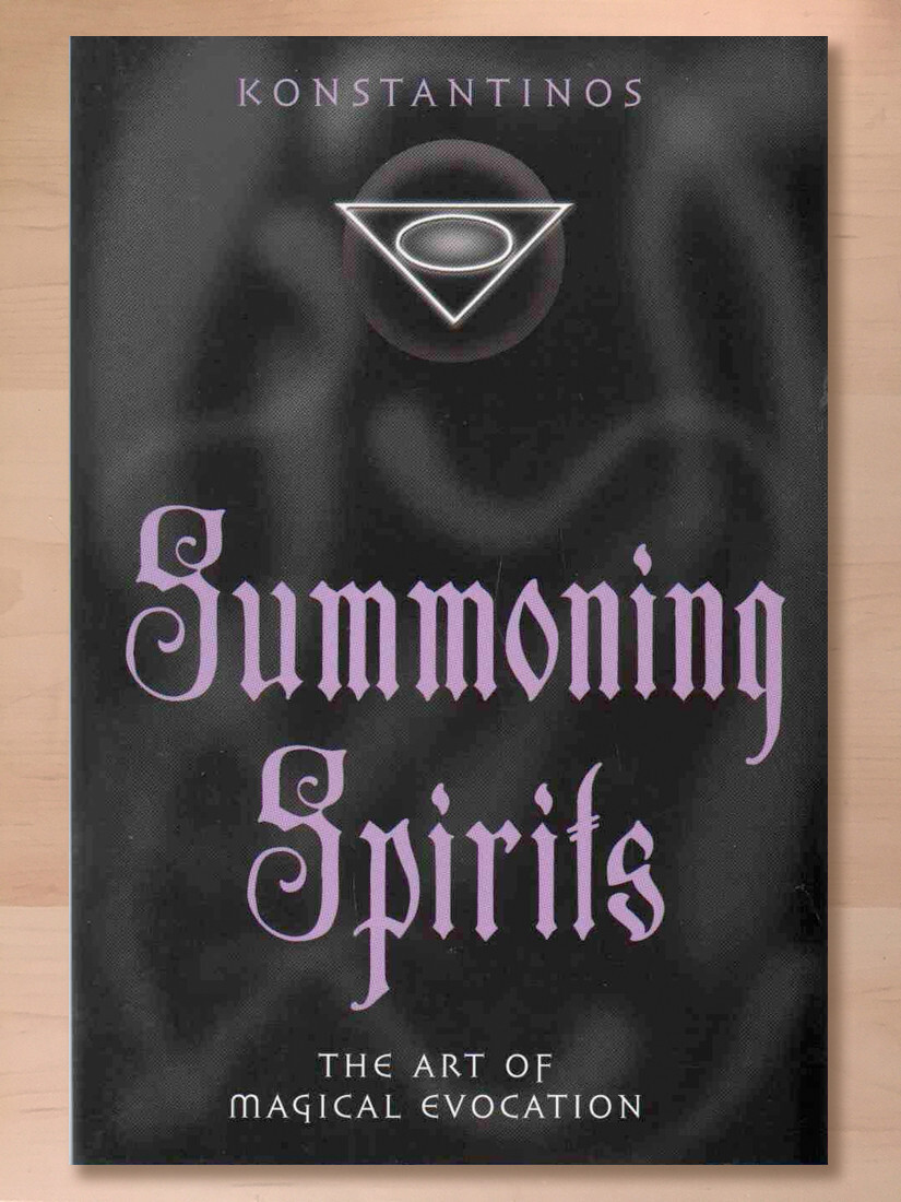 Summoning Spirits: The Art of Magical Evocation by Konstantinos; Brand New