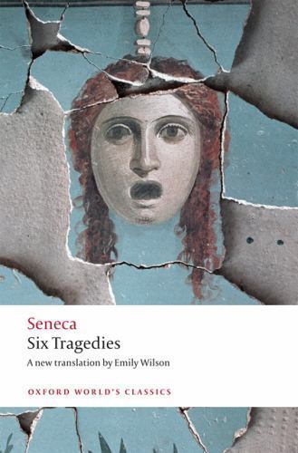 Six Tragedies by Seneca and Emily Wilson (2010, Uk-Trade Paper)