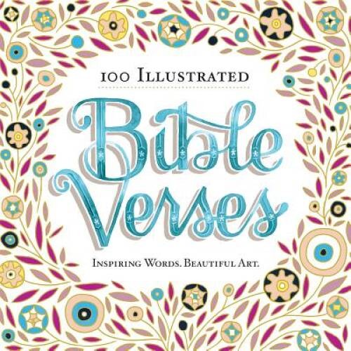 100 Illustrated Bible Verses: Inspiring Words. Beautiful Art. – Paperback – GOOD