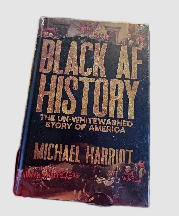 Black AF History: The Un Whitewashed Story of America Michael Harriot *Typos C4
