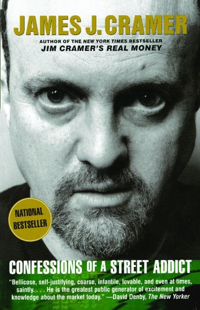 Confessions of a Street Addict – paperback Cramer, James J.