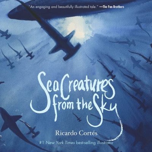 Sea Creatures from the Sky Hardcover Ricardo Cortés