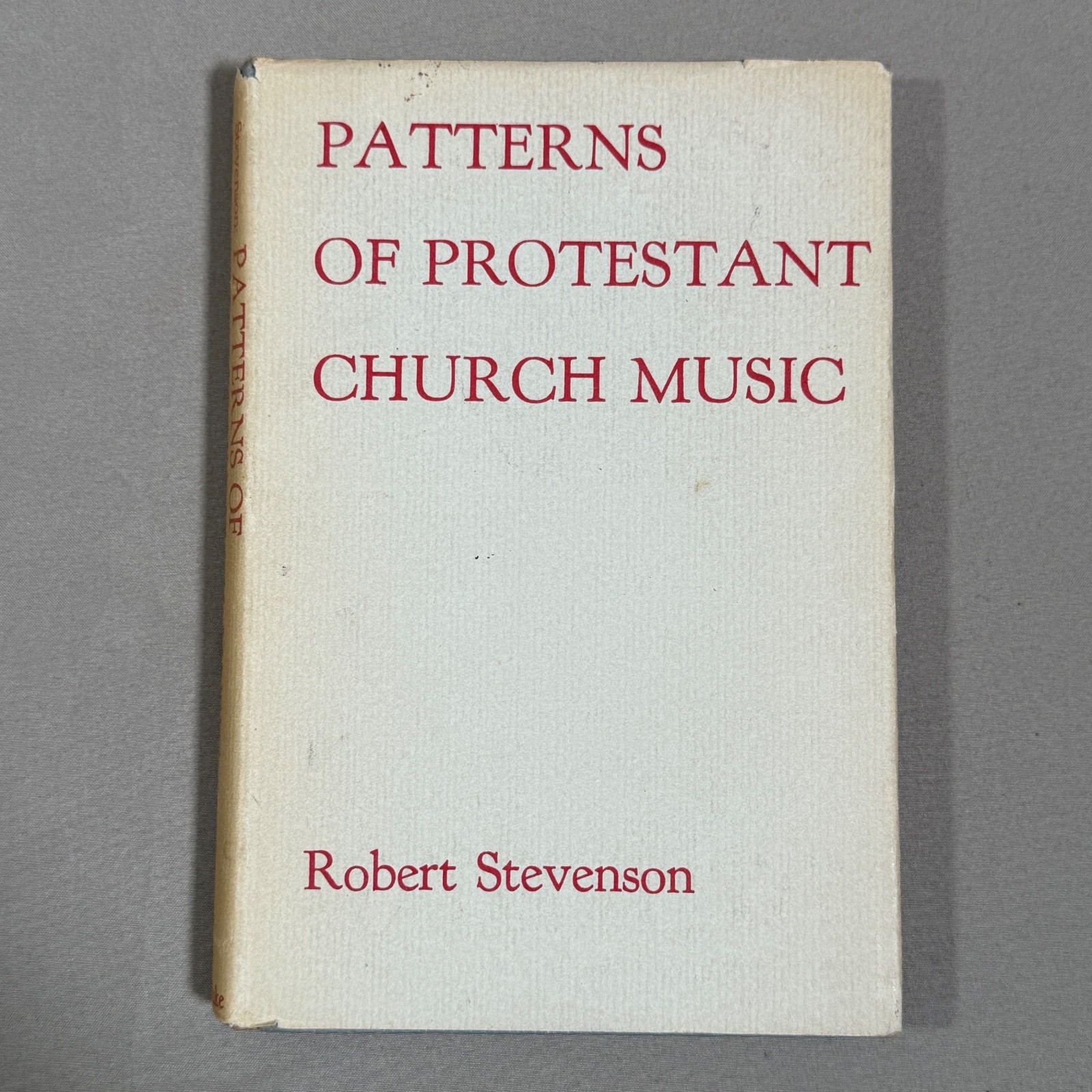 Patterns of Protestant Church Music Robert Stevenson 1953 Duke University press