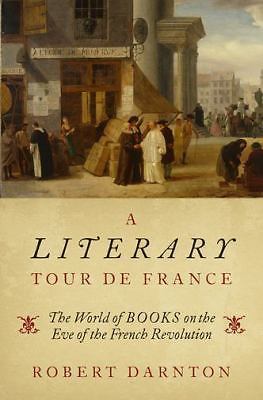 A Literary Tour de France: The World of Book… 9780195144512 by Darnton, Robert