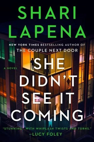 She Didn’t See It Coming – by Shari Lapena Hardcover NEW, Free Shipping