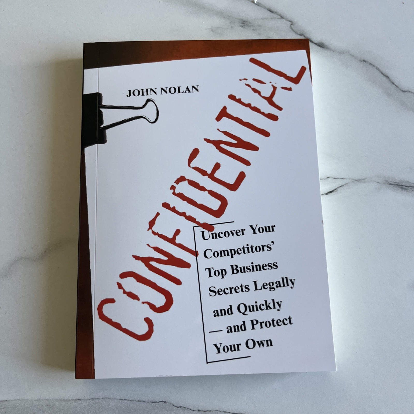 John Nolan CONFIDENTIAL: BUSINESS SECRETS, GETTING THEIRS, Brand New , Reprint