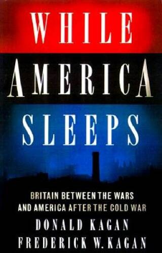 While America Sleeps – Hardcover By Kagan, Donald – VERY GOOD