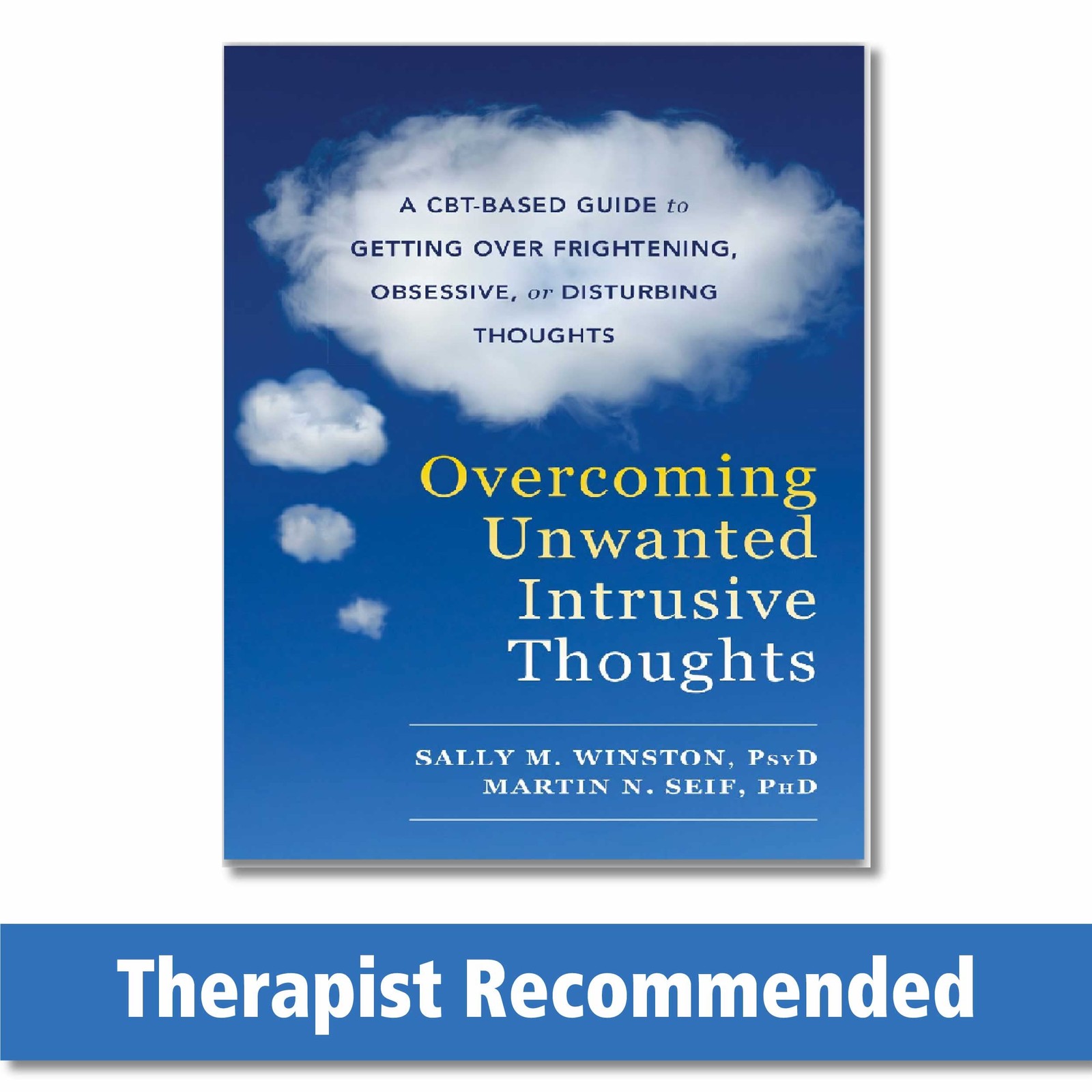 Overcoming Unwanted Intrusive Thoughts: A CBT-Based Guide to Getting Over Fr…