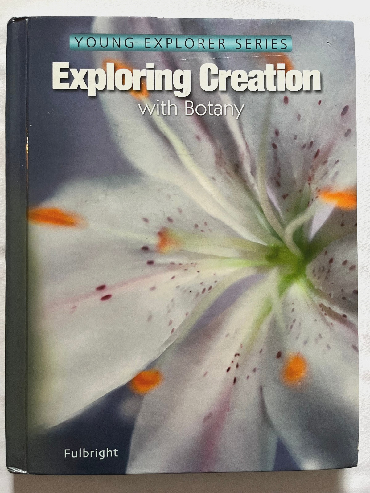 Exploring Creation with Botany, Textbook by Jeannie Fulbright