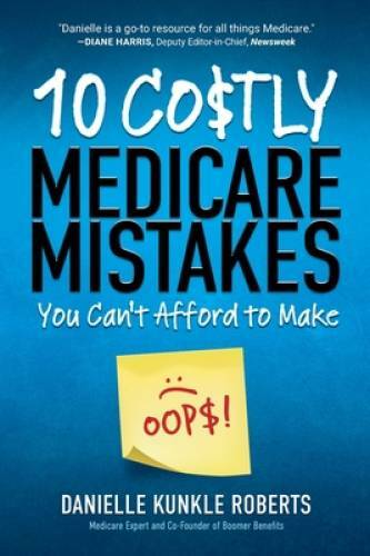 10 Costly Medicare Mistakes You Can’t Afford to Make – Paperback – VERY GOOD