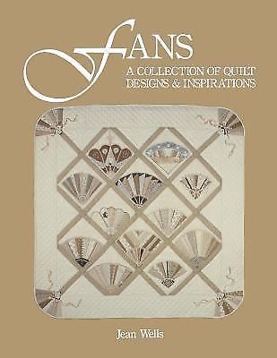 Fans A Collection of Quilt Designs and Inspirations by Jean Wells Paperback