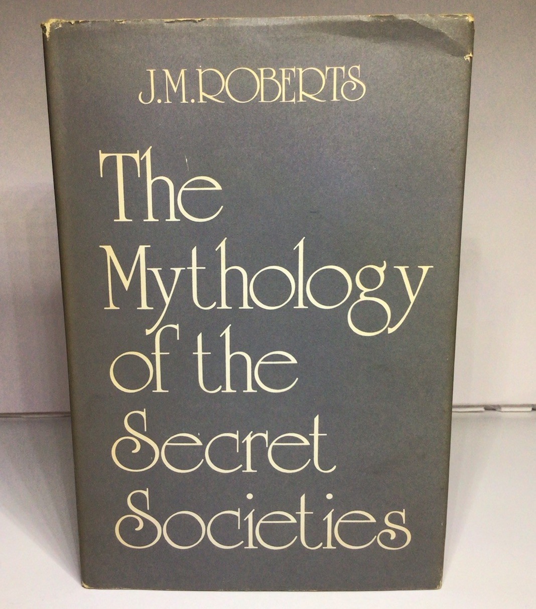 The Mythology Of The Secret Societies J M Roberts Hardcover Dust Jacket 1972