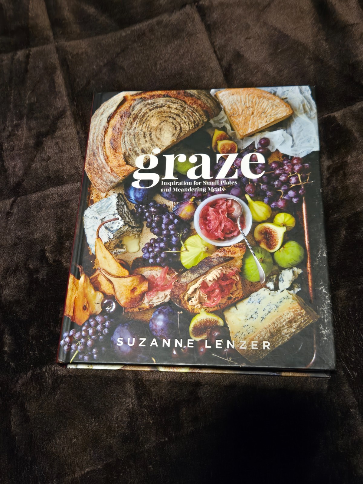 Graze: Small Plates & Meandering Meals by Suzanne Lenzer Hardcover Cookbook