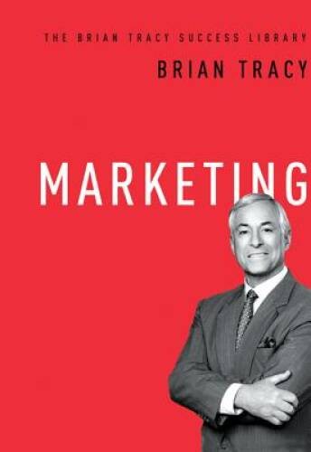 Marketing (The Brian Tracy Success Library) – Hardcover – VERY GOOD