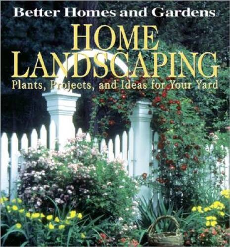 Home Landscaping – Hardcover By Better Homes and Gardens Books – VERY GOOD