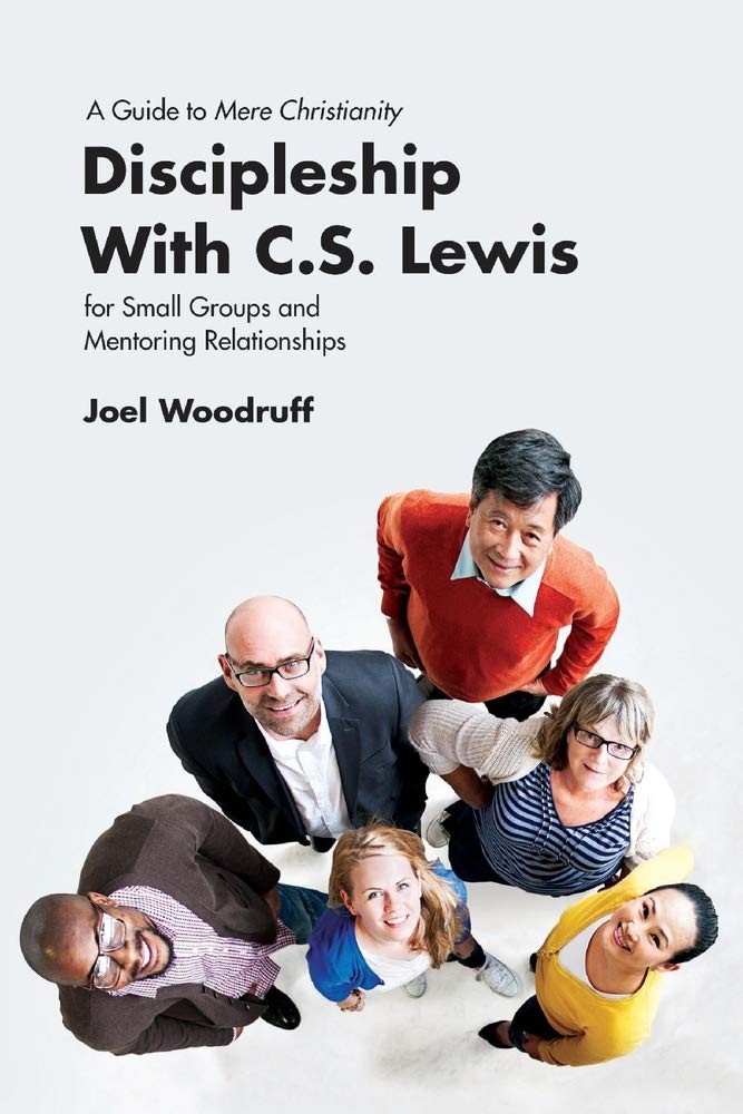 Discipleship with C.S. Lewis: A Guide to Mere Christianity for Small Groups …