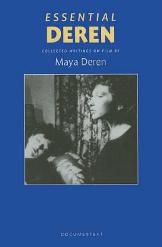 Essential Deren: Collected Writings on Film by Maya Deren: New