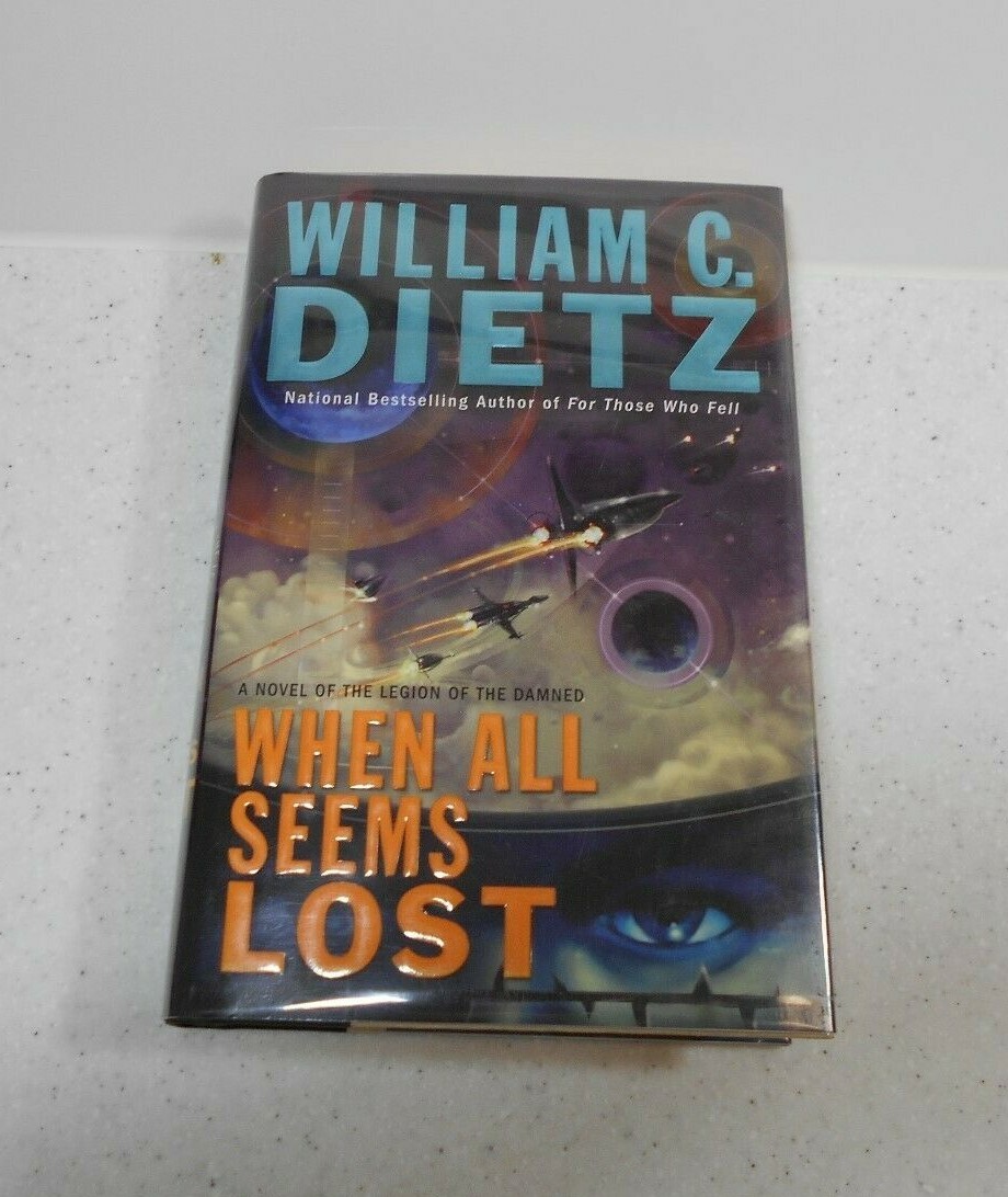 When All Seems Lost by William C. Dietz, Signed, First Edition, Hardcover, 2007