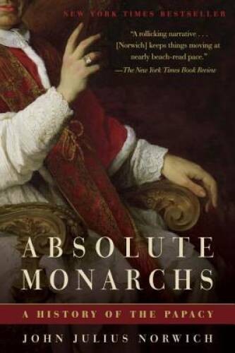 Absolute Monarchs: A History of the Papacy – Paperback – VERY GOOD
