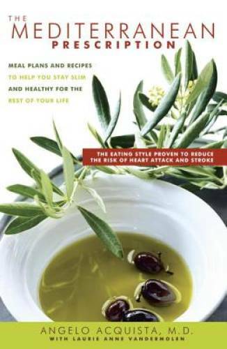 The Mediterranean Prescription: Meal Plans and Recipes to Help You Stay S – GOOD