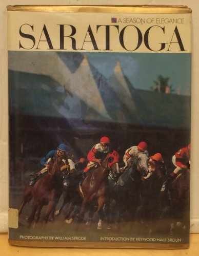Saratoga: A Season of Elegance – Hardcover, by Strode William – Acceptable j