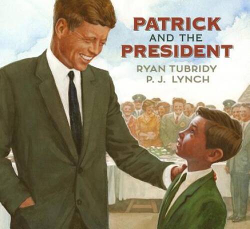 Patrick and the President – Hardcover By Tubridy, Ryan – GOOD