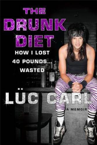 The Drunk Diet: How I Lost 40 Pounds . . . Wasted: A Memoir – Hardcover – GOOD