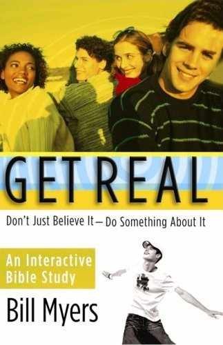 Get Real: Don’t Just Believe It–Do – Paperback, by Myers Bill – Very Good