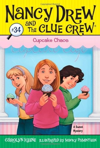 CUPCAKE CHAOS (NANCY DREW AND THE CLUE CREW) By Carolyn Keene & Macky Pamintuan