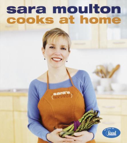 Sara Moulton Cooks at Home – Hardcover By Sara Moulton – GOOD