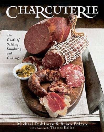 Charcuterie: The Craft of Salting, Smoking, and Curing – Hardcover – VERY GOOD