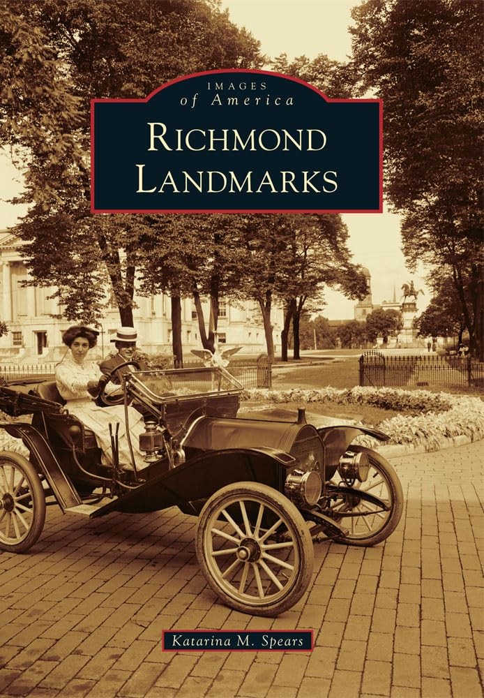 Richmond Landmarks (Images of America) – paperback Spears, Katarina M.