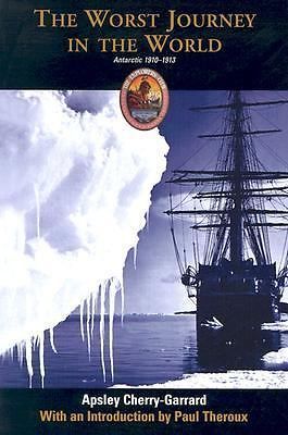 Worst Journey in the World : Antarctic 1910-1913 Apsley Cherry-Garrard Paperback
