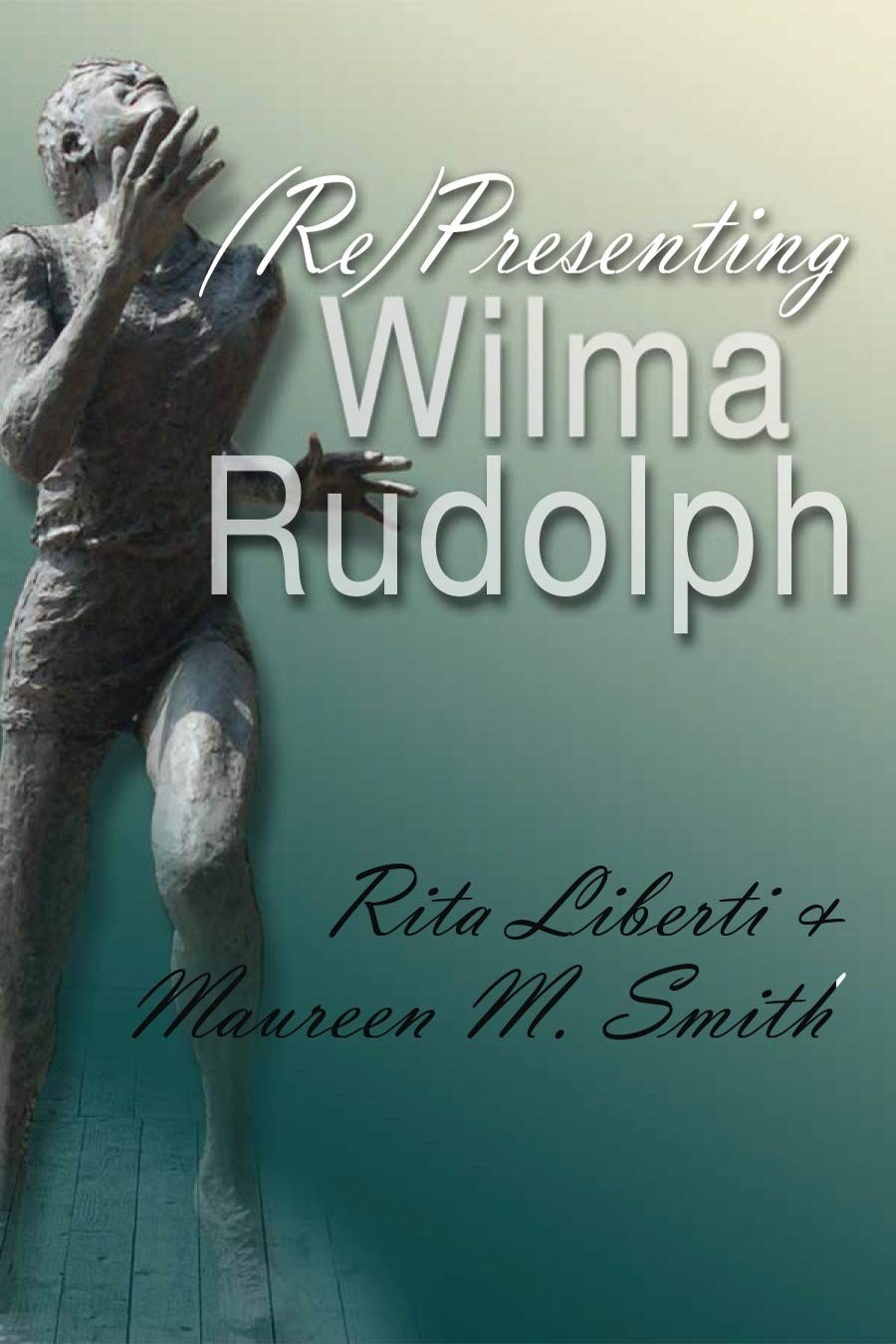 (Re)Presenting Wilma Rudolph (Sports and Entertainment)