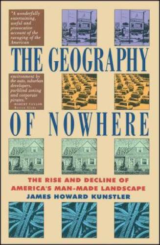 The Geography of Nowhere: The Rise and Decline of America’s Man-Made La – GOOD