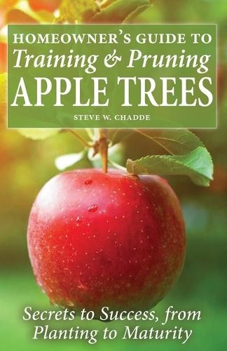 Steve W Chadde Homeowner’s Guide to Training and Pruning (Paperback) (UK IMPORT)