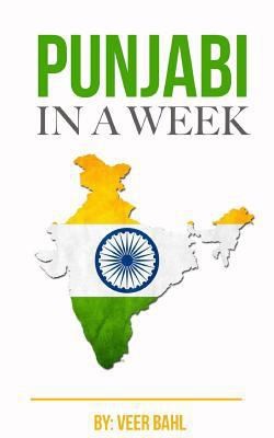 Punjabi in a Week!: The Ultimate Punjabi Language Mini Crash Course For…