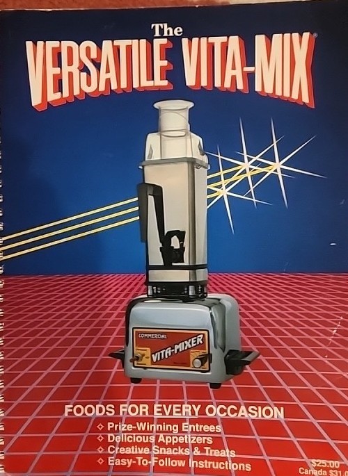 The VERSATILE VITA-MIX Instructions Manual Recipes 1992 Rose Wride Acceptable