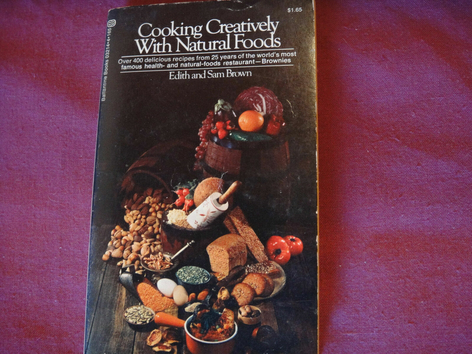COOKING CREATIVELY WITH NATURAL FOODS, BROWN, 302 PAGES OF RECIPES, BALLANTINE