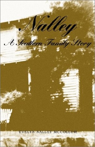 NALLEY, A SOUTHERN FAMILY STORY By Evelyn Nalley Mccollum – Hardcover BRAND NEW