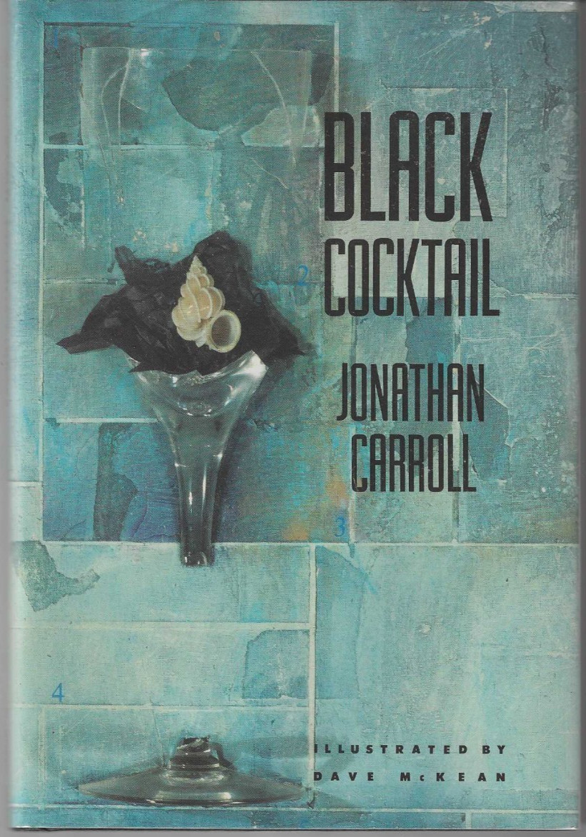 BLACK COCKTAIL (1991) Jonathan Carroll – St. Martin’s Press HC 1st – Fantasy