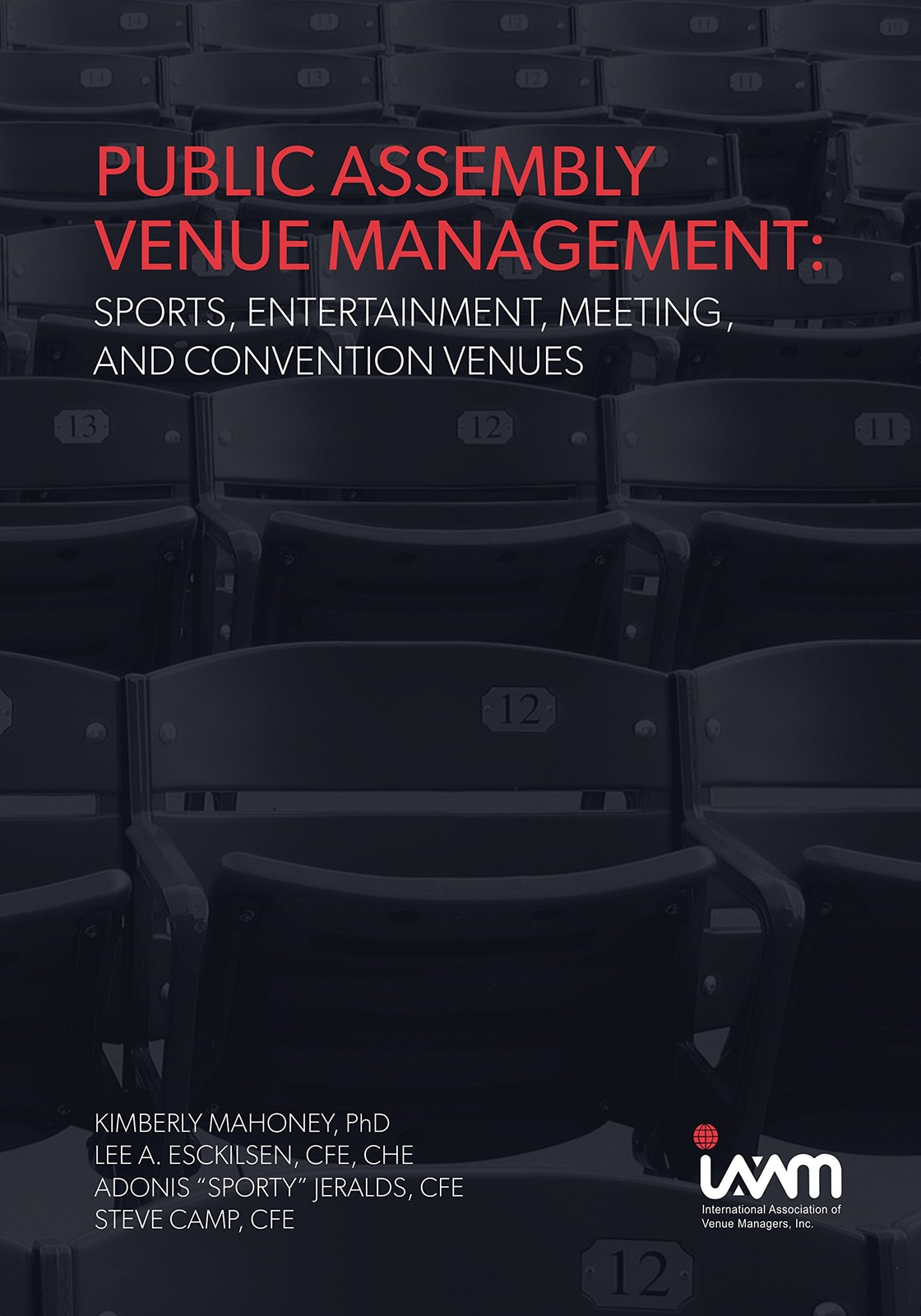 Public Assembly Venue Management: Sports, Entertainment, Meeting, and Conventi..