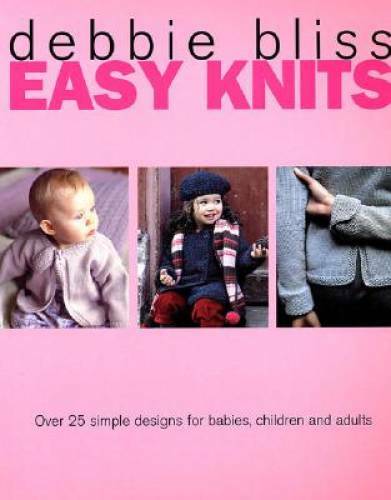 Easy Knits: Over 25 Simple Designs for Babies, Children and Adults – GOOD