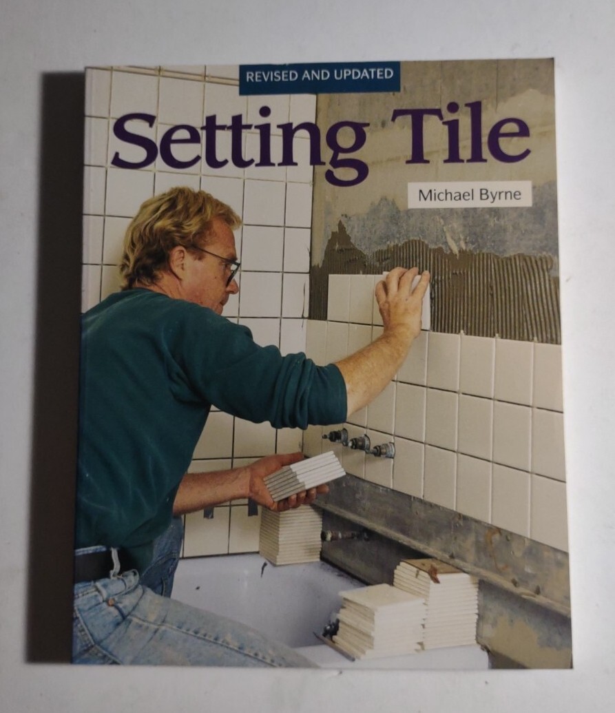 Setting Tile: Revised and Updated (Fine Homebuilding) by Byrne, Michael