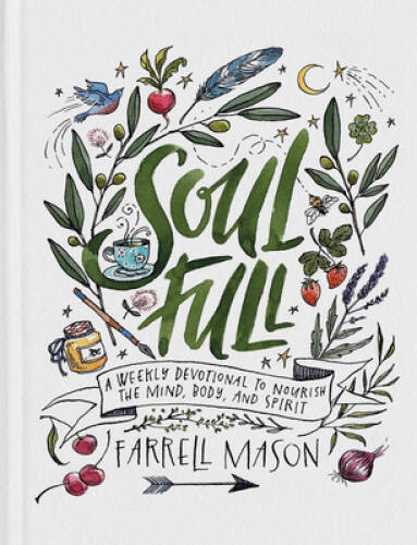 Soulfull: A Weekly Devotional to Nourish the Mind, Body, and Spirit – VERY GOOD