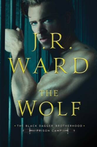 The Wolf (2) (Black Dagger Brotherhood: Prison Camp) – Hardcover – VERY GOOD