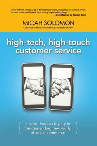 High-tech, High-touch Customer Service : Inspire Timeless Loyalty in the Dema…